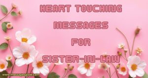 80-heart-touching-glowing-messages-for-sister-in-law