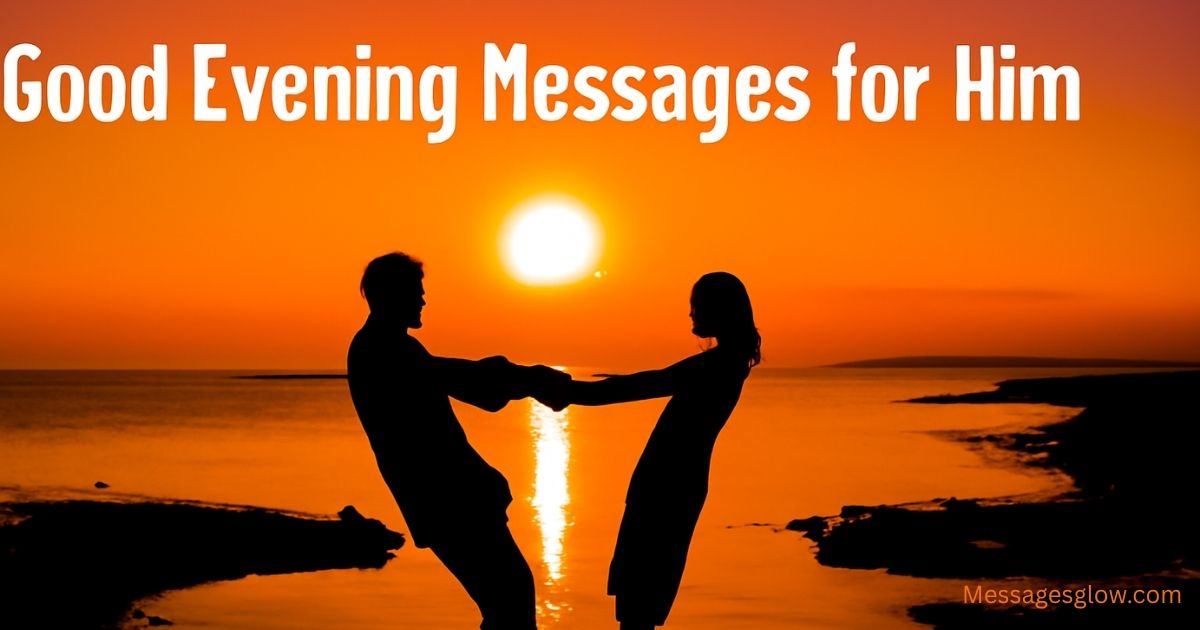 good-evening-messages-for-him-to-show-you-care