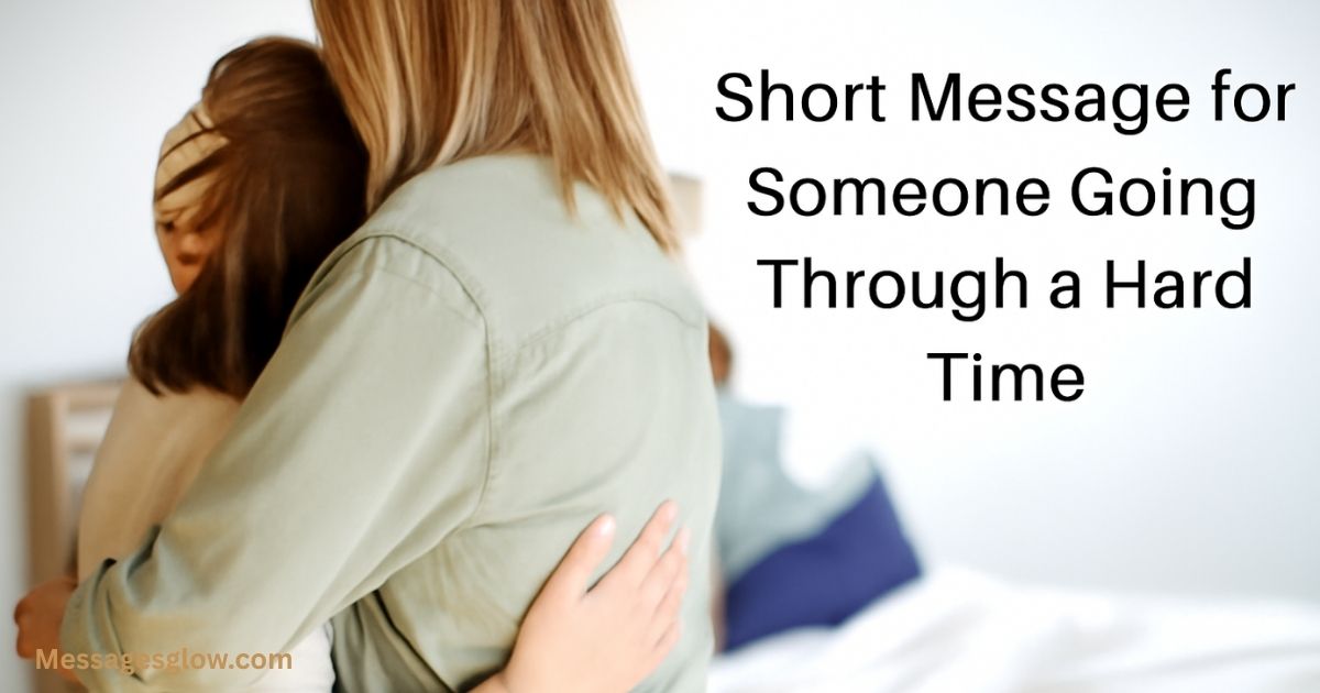 short-message-for-someone-going-through-a-hard-time