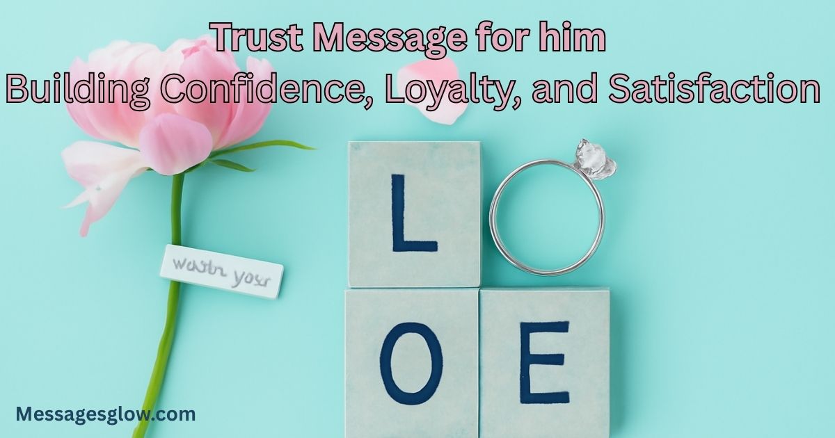 trust-message-for-him-building-confidence-loyalty-and-satisfaction