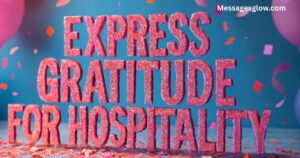 unique-ways-to-express-gratitude-for-hospitality-heartfelt-messagess